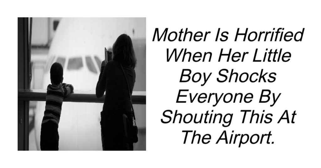 Little Boy Shocks Everyone By Shouting This At The Airport