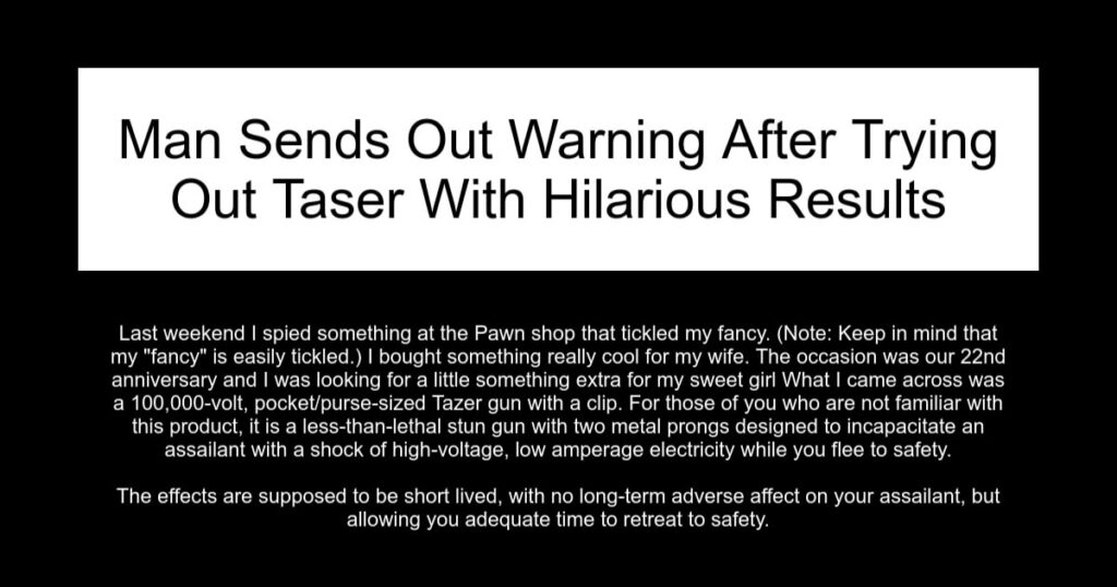 Man Sends Out Warning After Trying Out Taser