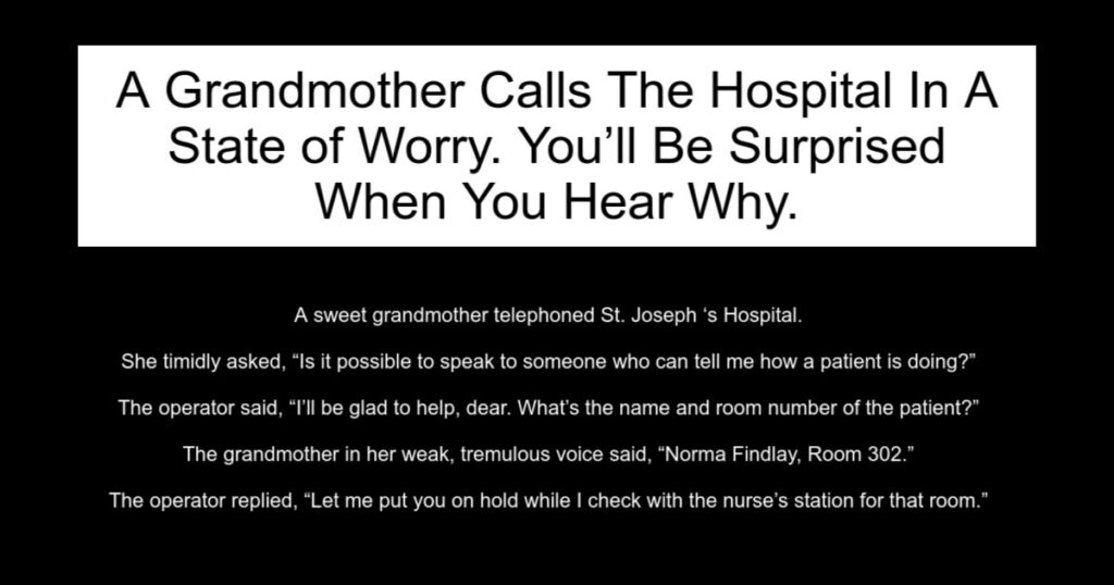 A Grandmother Calls The Hospital In A State of Worry.