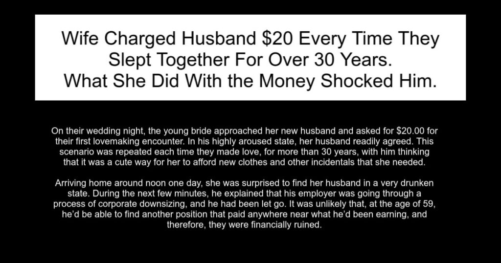 Wife Charged Husband $20 Every Time They Slept Together