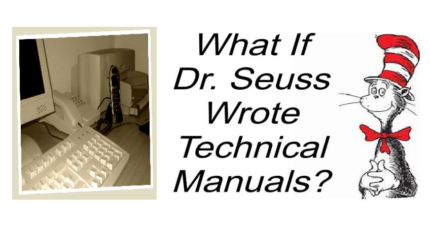 What If Dr. Seuss Wrote Technical Manuals