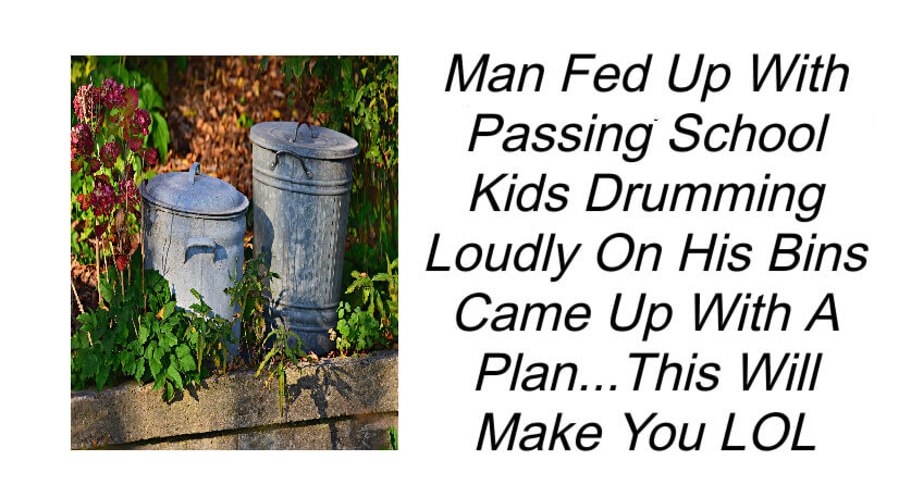 Man Fed Up With School Kids Drumming On His Bins