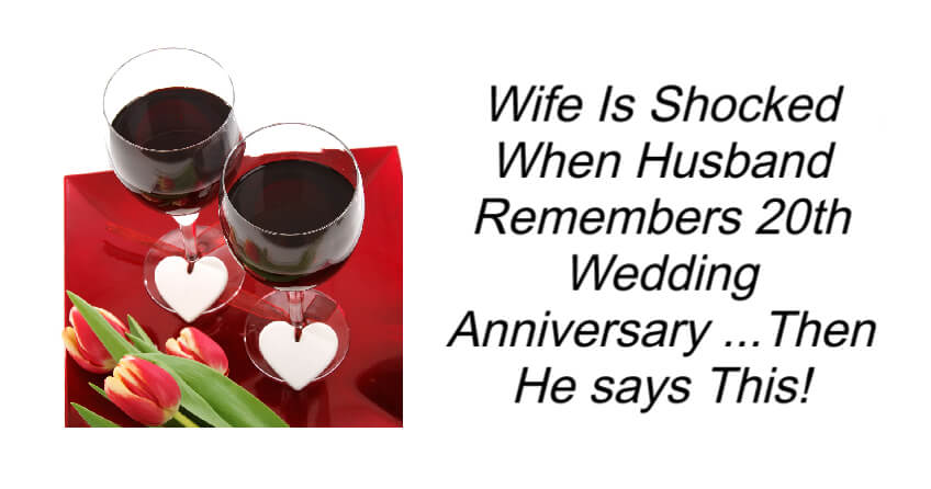 Wife Is Shocked When Husband Remembers 20th Anniversary