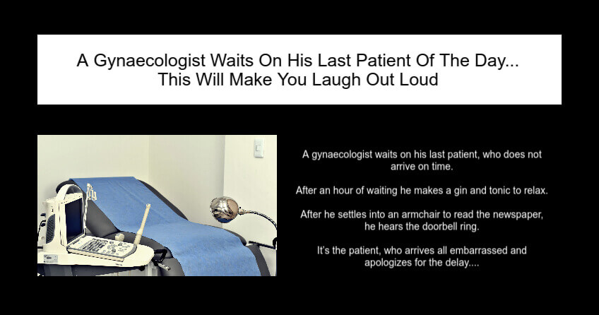 A Gynaecologist Waits On His Last Patient