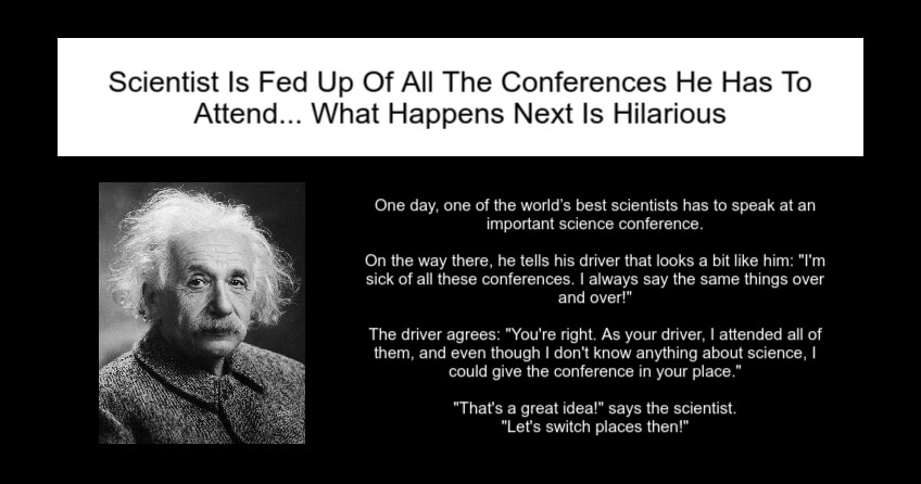 Scientist Is Fed Up Of All The Conferences He Has To Attend