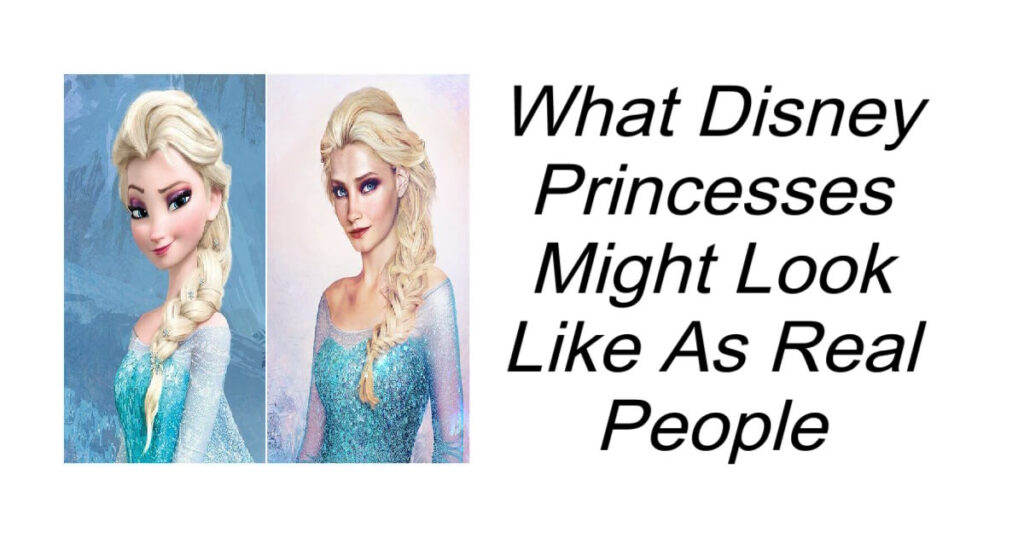 What Disney Princesses Might Look Like As Real People