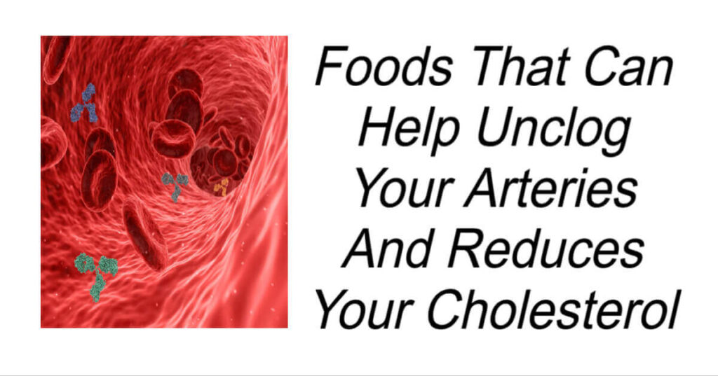 Foods That Can Help Unclog Your Arteries