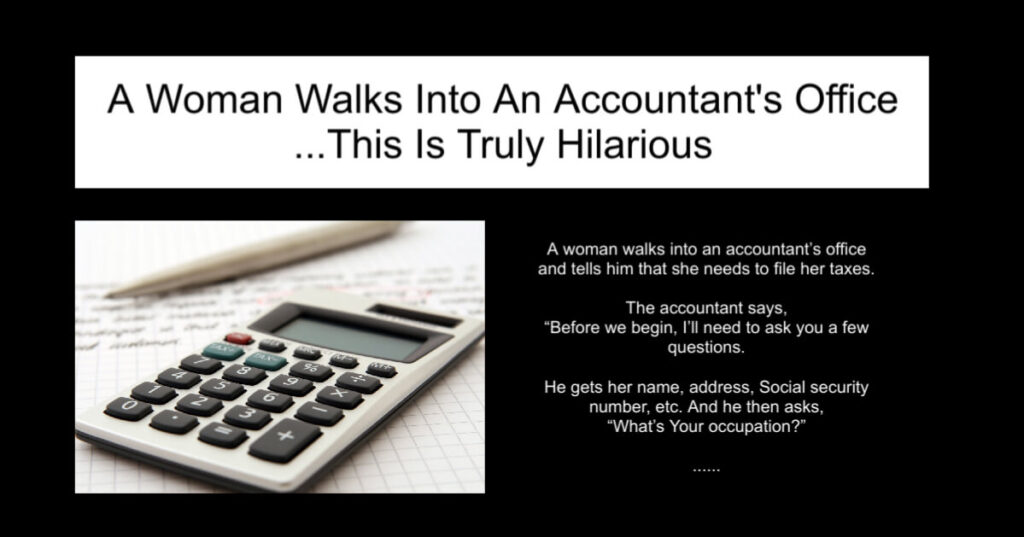 A Woman Walks Into An Accountant's Office