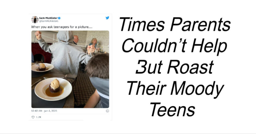 Times Parents Couldn’t Help But Roast Their Moody Teens 