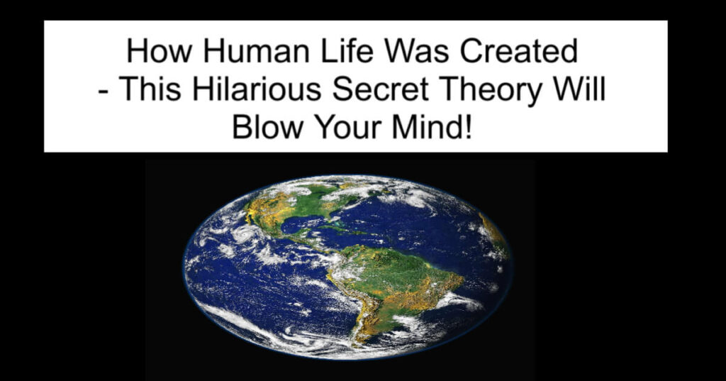 How Human Life Was Created JOKE