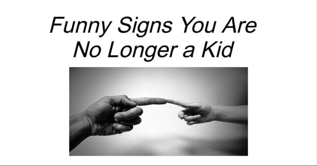 funny-signs-you-are-no-longer-a-kid