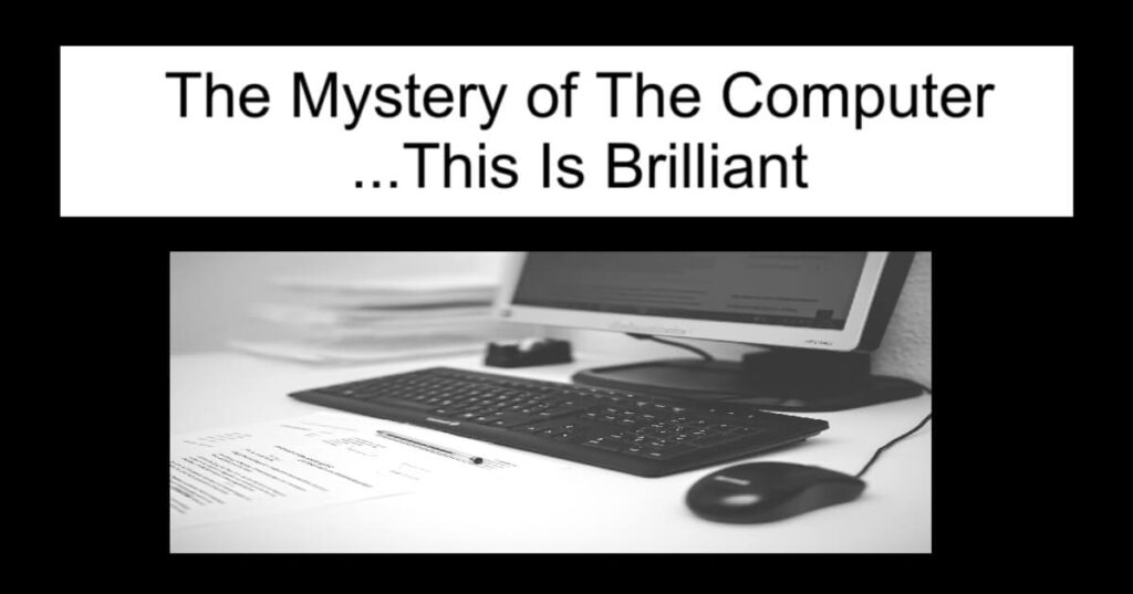 The Mystery of The Computer