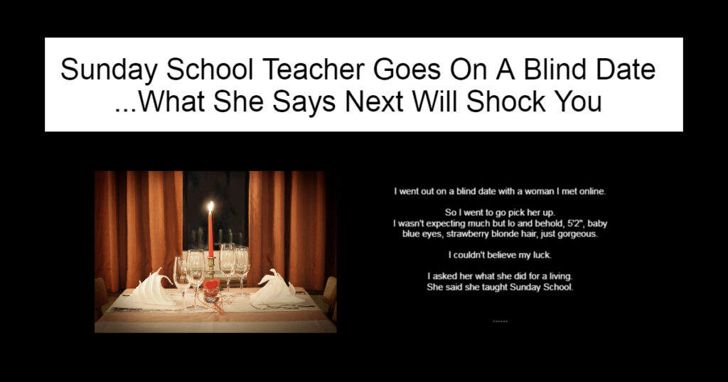 Sunday School Teacher Goes On A Blind Date