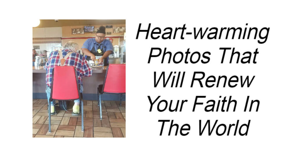 Heart-warming Photos That Will Renew Your Faith In The World