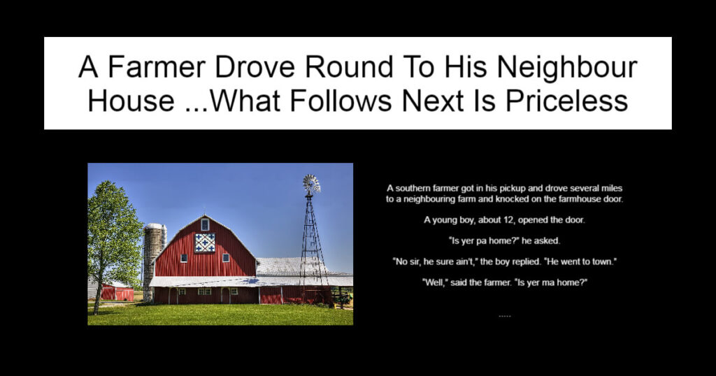 A Farmer Drove Round To His Neighbour House