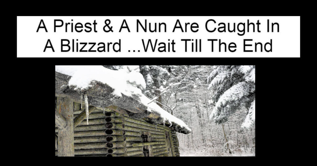 A Priest & A Nun Are Caught In A Blizzard