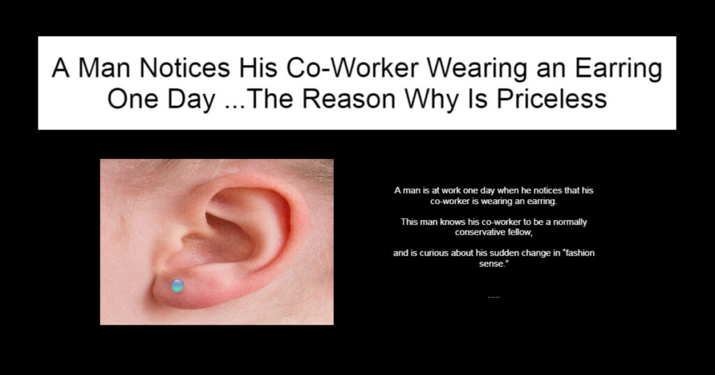 A Man Notices His Co-Worker Wearing an Earring One Day