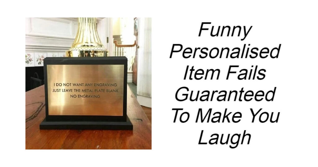 Funny Personalised Item Fails Guaranteed To Make You Laugh