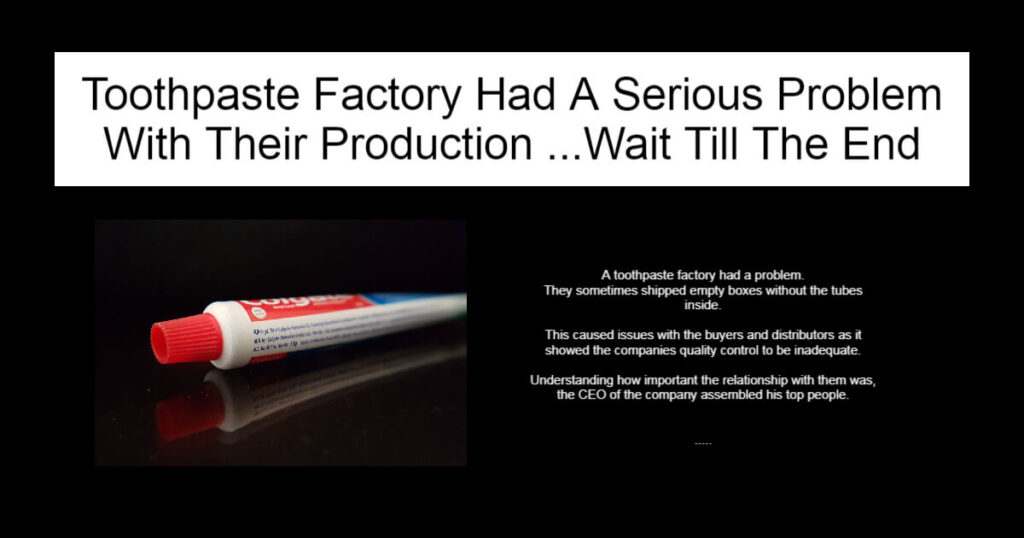 Toothpaste Factory Had A Serious Problem With Their Production