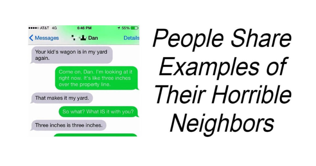 People Share Examples of Their Horrible Neighbors