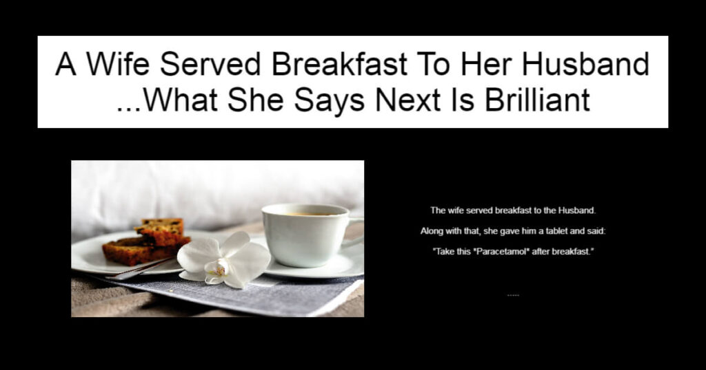 A Wife Served Breakfast To Her Husband