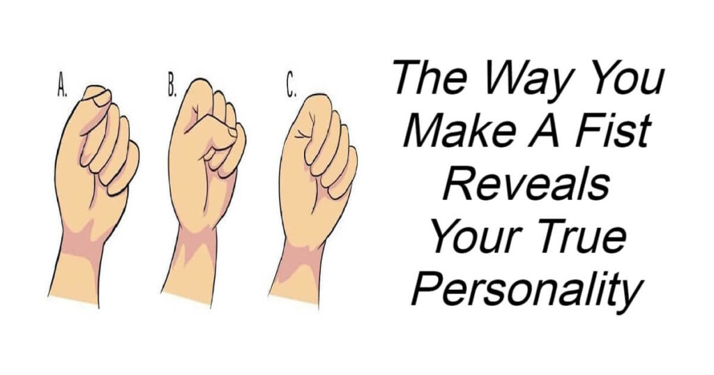 The Way You Make A Fist Reveals Your True Personality