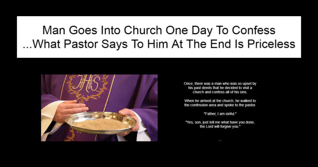 Man Goes Into Church One Day To Confess