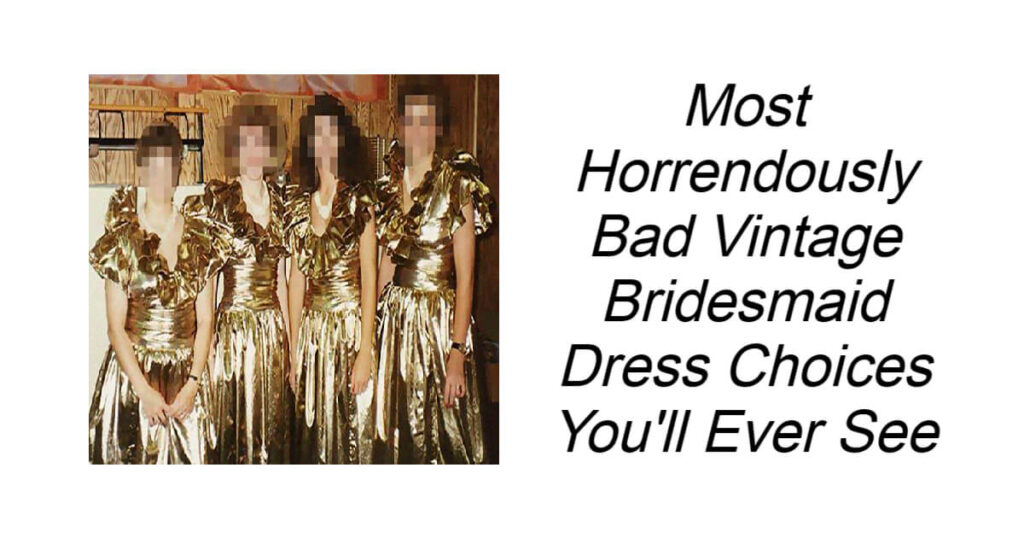 Horrendously Bad Vintage Bridesmaid Dress Choices