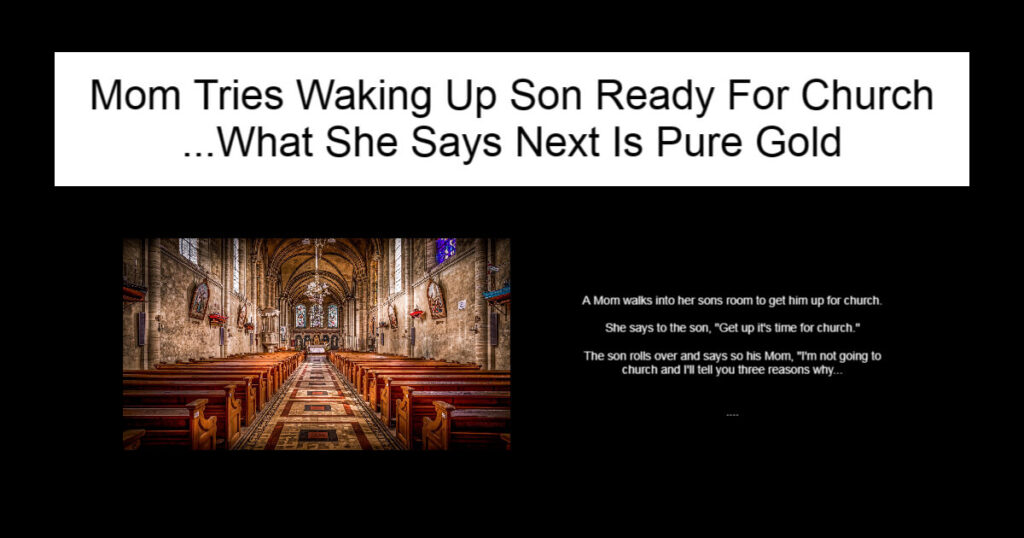 Mom Tries Waking Up Son Ready For Church