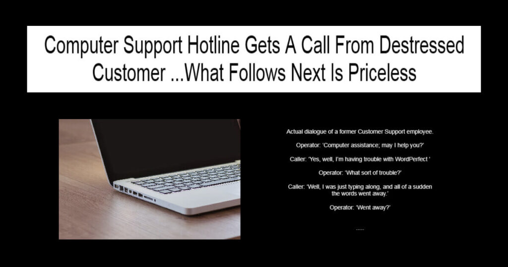 Computer Support Hotline Gets A Call From Destressed Customer