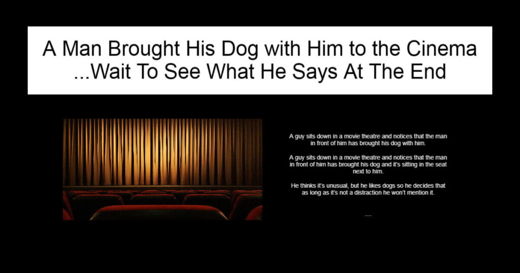 A Man Brought His Dog with Him to the Cinema