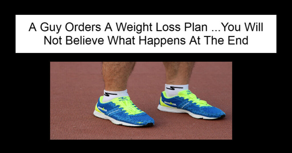 A Guy Orders A Weight Loss Plan