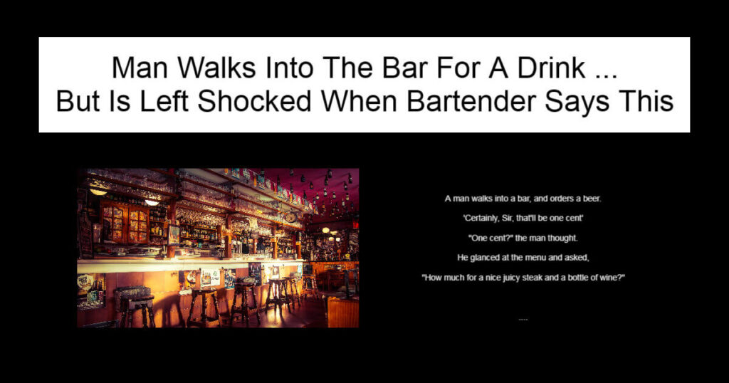 Man Walks Into The Bar For A Drink