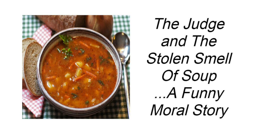 The Judge and The Stolen Smell Of Soup