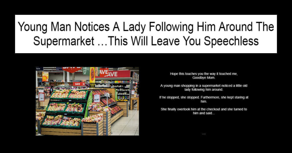 Young Man Notices A Lady Following Him Around The Supermarket