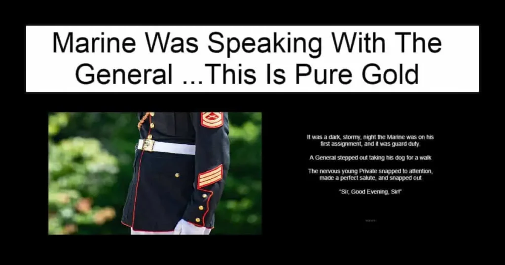 Marine Was Speaking With The General