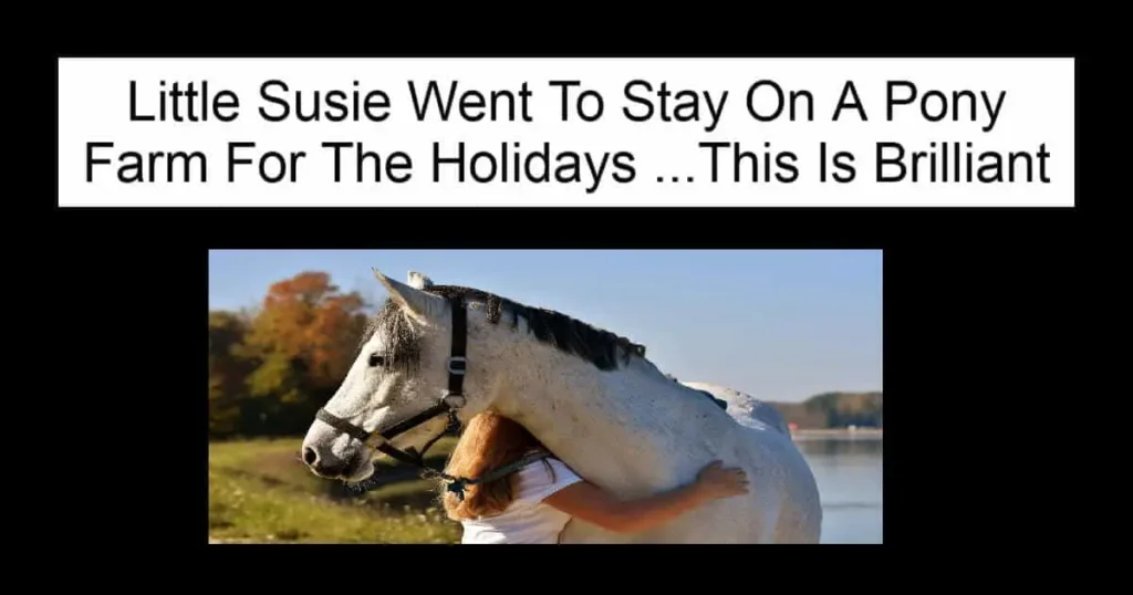 Little Susie Went To Stay On A Pony Farm