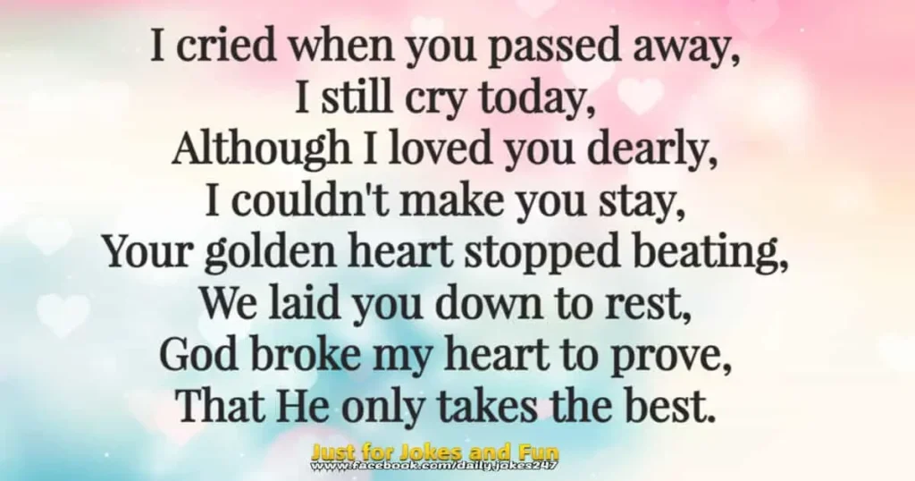 I cried when you passed away