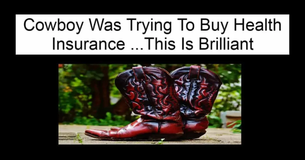 Cowboy Was Trying To Buy Health Insurance