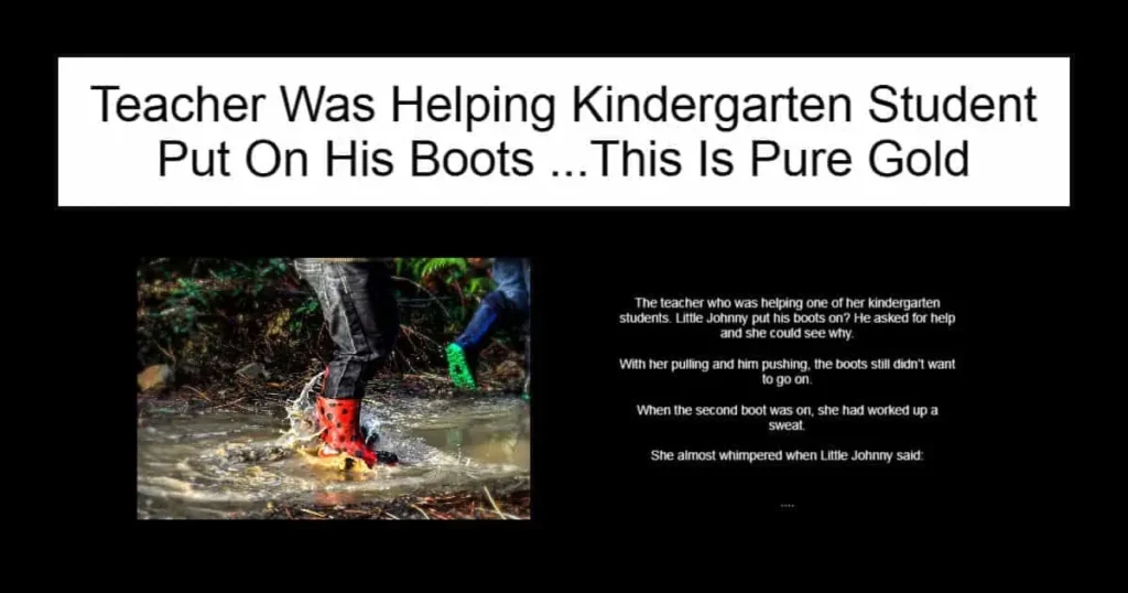 Teacher Was Helping Kindergarten Student Put On His Boots