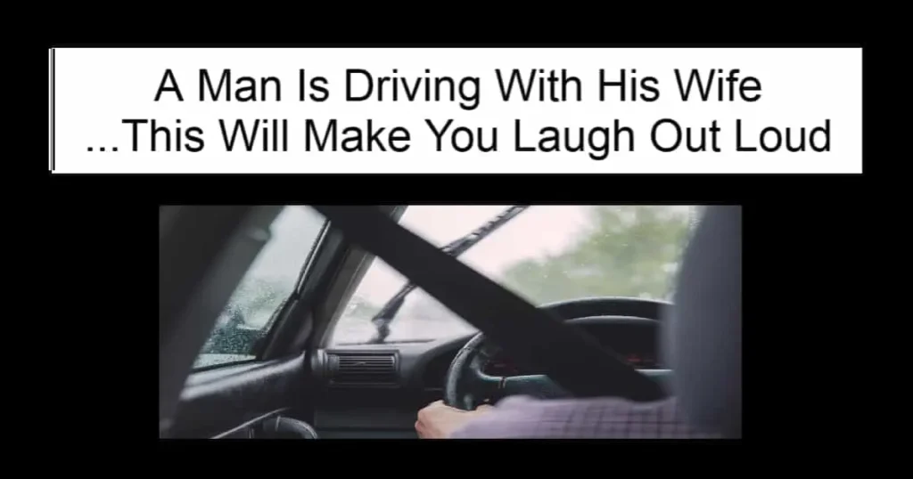 A Man Is Driving With His Wife