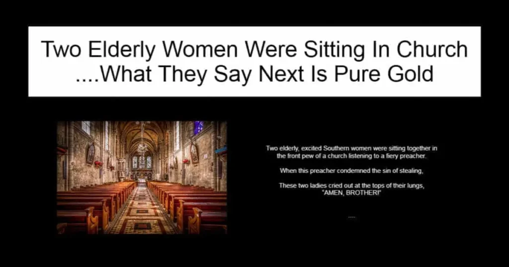 Two Elderly Women Were Sitting In Church