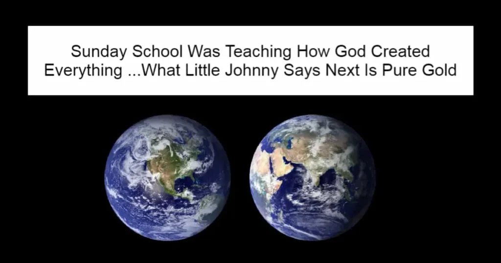 Sunday School Was Teaching How God Created Everything