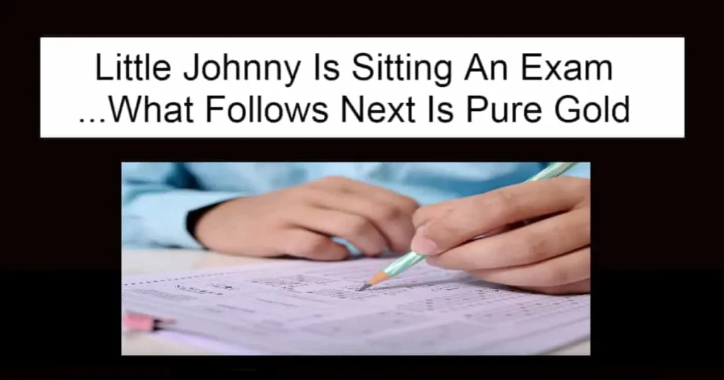 Little Johnny Is Sitting An Exam