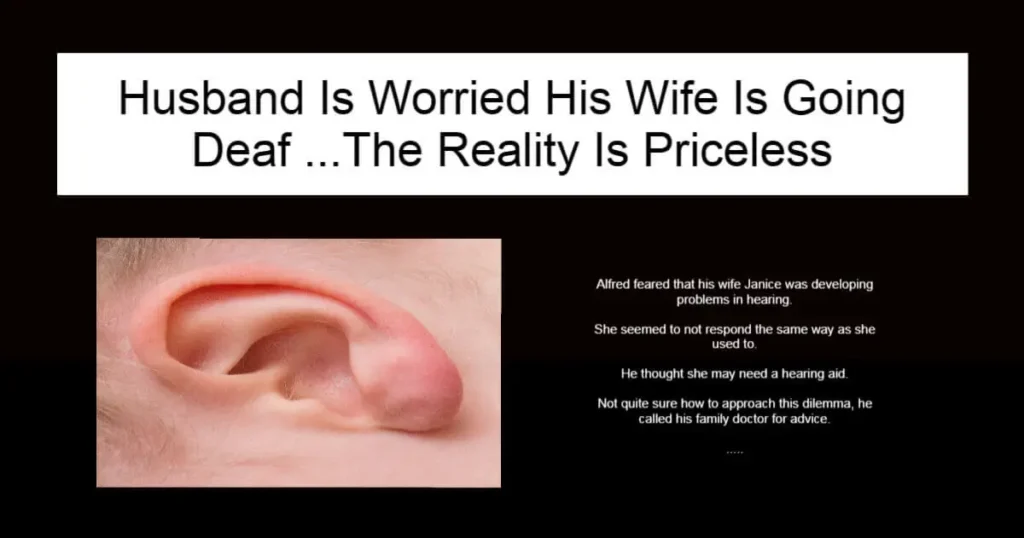 Husband Is Worried His Wife Is Going Deaf