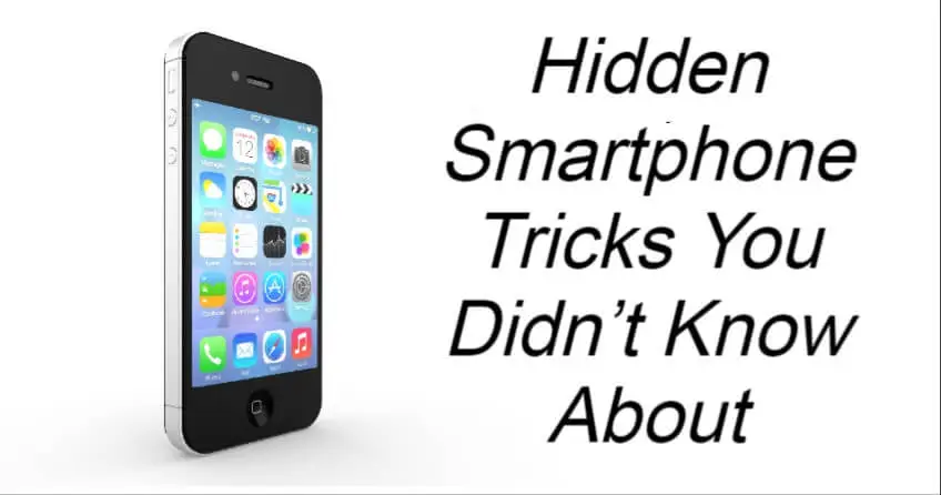 Hidden Smartphone Tricks You Didn’t Know About