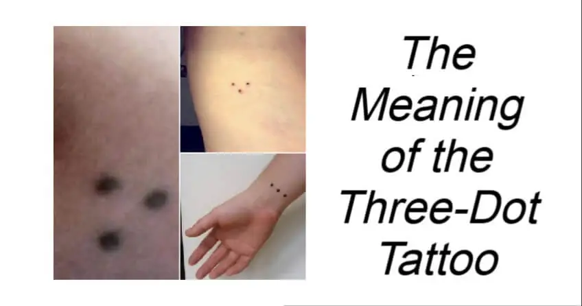 The Meaning of the Three-Dot Tattoo