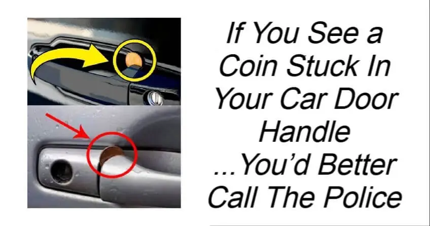 If You See a Coin Stuck In Your Car Door Handle