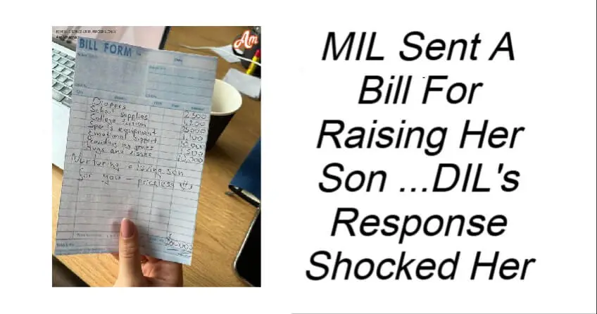 MIL Sent A Bill For Raising Her Son