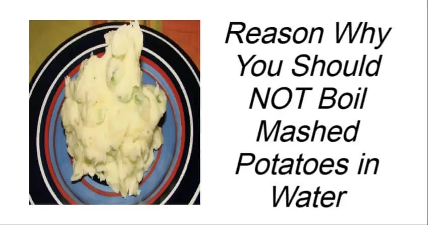 Reason Why You Should Not Boil Mashed Potatoes in Water